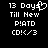 Pixelated white text on black background with '13 Days' and a heart symbol, followed by 'Till New', 'P!ATD', and 'CD!<>/3'.