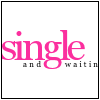 Static square icon with pink and black text on white background, featuring the word 'single' in large lowercase letters above smaller text reading 'and waitin'.