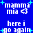 Blue background with white pixelated text 'mamma mia' and 'here i go again', plus a heart symbol, surrounded by small cyan stars.
