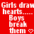 Red background with white pixelated text reading 'Girls draw hearts...... Boys break them' and a small heart symbol.