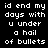 Pixelated white text on black background reads "id end my days with u under a hail of bullets" in two identical vertical