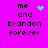 Pixelated text on bright pink background with four variations of cyan symbols above 'me and brandon forever' in black block letters.