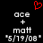 Red pixelated heart symbol above white text reading 'ace + matt' with date '5/19/08' on black background.