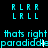 Pixelated cyan text on black background repeats 'thats right' and 'paradiddle' with animated cursor blinking between words.