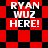 Red and black checkered background with white text reading "RYAN WUZ HERE!" in four distinct arrangements across the image.