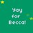 Green background with repeated white text 'Yay for Becca!' and scattered yellow stars, static image.