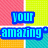 Pixelated text 'your amazing' in blue with white outline on four colored grid background.