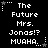 Black background with white pixelated text reading "The Future Mrs. Jonas!? MUHA." surrounded by small white stars and dotted lines.