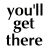 Yellow stick figure running beneath text reading 'you'll get there' and 'keep runnin man,' with 'someday' above.
