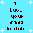 Pixelated text on a light blue background with white starbursts, repeating 'I Luv... your smile la duh' in two vertical