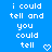 Blue background with white pixelated text reading 'i could tell and you could tell' and two pixelated heart symbols.