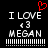 Pixelated text reads "I LOVE <3 MEGAN" with a red heart symbol above the left side, all on black background.