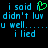 Pixelated text in cyan and green on black background with a heart symbol replacing 'i' in 'said'.