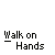 Pixel art icon of a yellow figure walking on hands with white accents, displayed under text "Walk on Hands" in multiple positions