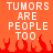 Pixelated orange background with white text reading "TUMORS ARE PEOPLE TOO." and red flame-like shapes at the bottom.