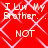 Red background with white diamond lattice pattern and repeated text "I Luv My Brother." and "NOT" in pixelated font.