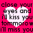A static image with a bright pink background featuring four white heart shapes and repeated black text reading 'close your eyes and i'll kiss you tomorrow i'll miss you' in a pixelated font.