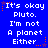 Blue background with white pixelated text reading "It's okay Pluto. I'm not A planet Either" repeated in six , each containing the same phrase