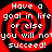 Red and black spiral background with white text reading "Have a goal in life or else you will not succeed!" arranged in four identical quadrants.
