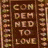 Static 48x48 pixel icon with brown background and vertically stacked text reading "CONDEMNED TO LOVE" in light-colored blocky letters, framed by vertical side borders.