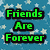 Blue background with white stars and green text reading 'Friends Are Forever', 'Guys Are Whatever', 'But When Worst...', 'Comes To Worst ...', 'My Friends Come First' in pixelated font.