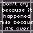 Black background with white pixelated text reading 'don't cry because it happened smile because it's over' in a