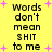 Yellow background with black pixelated text reading "Words don't mean SHIT to me" repeated in four vertical , surrounded by pink plus signs
