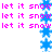 A vertical sequence of blue snowflakes alternates with repeated pink text 'let it snow' on a white background, forming an animated pattern.