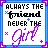 identical square icons with blue borders, each displaying the text "ALWAYS THE friend NEVER THE Girl" in black and purple fonts