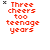 Pixelated text 'Three cheers too teenage years' in red and brown, with variations across showing different letter states