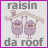 Pixelated icon with purple border showing two cartoonish figures holding a beam, text 'raisin' above and 'da roof' below.