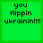 Green background with black pixelated text reading 'you flippin ukrainin!!!' in four identical arranged in a