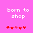 Pixelated text 'born to shop' on bright pink background with red and light-red heart symbols below.