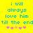 Yellow background with cyan text reading "i will always love him till the end" and five pink/pink-orange hearts below, two versions of the text and heart arrangement displayed side-by-side.