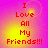 A four- of identical pixelated text reading "I Love All My Friends!!!" on a gradient background shifting from pink to yellow