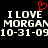 Red heart symbol above white pixelated text reading 'I LOVE MORGAN' and date '10-31-09' on black background.