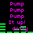 Pixelated animation with repeated text and green bars on black background, showing text cycling through 'Pump Pump Pump It up! dotty' and green bar patterns.
