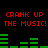 Red pixelated text 'CRANK UP THE MUSIC! THE MUSIC!' repeats twice above green audio equalizer bars on a black background.