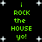 Green pixelated text 'i ROCK the HOUSE yo!' on black background with white star shapes, repeated in two vertical