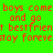 A static image with four colored quadrants displaying red pixelated text reading 'boys come and go t bestfrien stay foreve' on green, teal, blue, and dark teal backgrounds.