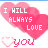 Pixelated pink heart-shaped background with white and pink text reading "I WILL ALWAYS LOVE you" in blocky font.