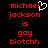 Red pixelated text on black background reads 'michael jackson is gay biotch' with a white heart symbol replacing the letter O in 'michael' on left side.