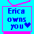 Pixelated blue screen with pink border displays 'Erica owns you' text and heart symbol in dark blue pixels.