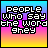 Pixel art of 25 showing text variations of 'PEOPLE WHO SAY THE WORD they' with changing letter colors and punctuation
