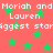 Red background with green stars and repeated white text reading 'Moriah and Moriah and Lauren' and 'biggest star'.