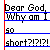 Pixelated text in black on white background with blue horizontal lines and a red vertical line, reading 'Dear God. Why am I so short?!?!!?'