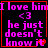 A four- of identical pixelated text with a red border, displaying 'I love him <3 he just doesn't know it' in pink on black, with a small red heart symbol