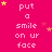 A static image with a bright pink background displays repeated text "put a smile on ur face" in white pixelated font, scattered yellow and pink stars, and a solid gray rectangle in the bottom-right corner.