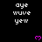 Pixelated text 'aye wuve yew' repeated in white on black background with pink heart symbols, gray rectangle at bottom right.