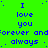 Green background with blue text repeating 'I love you forever and ever and always' in a pattern